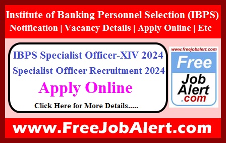 IBPS Specialist Officer-XIV Recruitment 2024 – Apply Online for Specialist Officer Posts