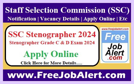 SSC Stenographer Grade C & D Recruitment 2024 – Apply Online for 2006 Posts