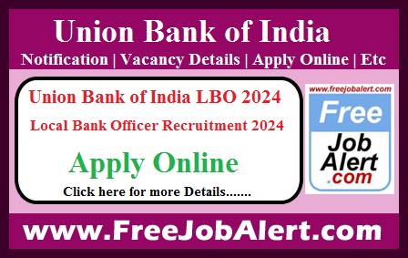 Union Bank of India Local Bank Officer Recruitment 2024 – Apply Online for 1500 Posts