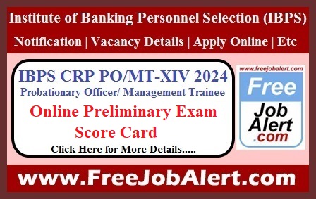 IBPS CRP PO/ MT-XIV Score Card 2024 – Online Preliminary Exam Score Card Released