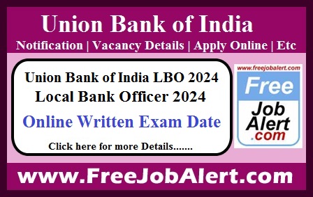 Union Bank of India Local Bank Officer Exam Date 2024 – Online Written Exam Date Announced