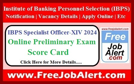 IBPS Specialist Officer-XIV Score Card 2024 – Online Preliminary Exam Score Card Released