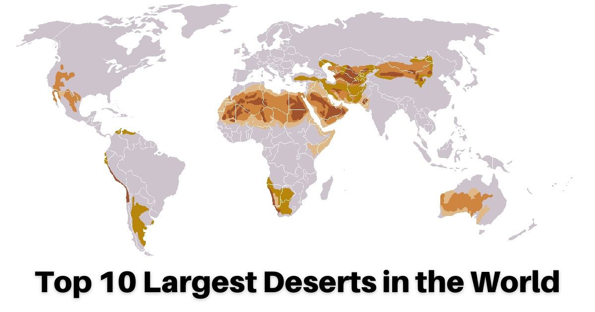 Discovering the Majesty of the 10 Largest Deserts in the World Discovering the Majesty of the 10 Largest Deserts in the World